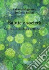 Salute e società. Cenni di sociologia della salute libro