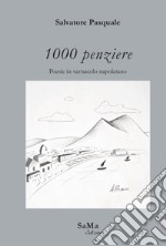 1000 penziere. Poesie in vernacolo napoletano. Nuova ediz. libro