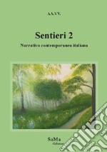 Sentieri. Narrativa contemporanea italiana. Nuova ediz.. Vol. 2 libro