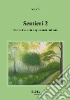 Sentieri. Narrativa contemporanea italiana. Nuova ediz.. Vol. 2 libro di Cattan Livia Giostra Andrea Marcucci Laura