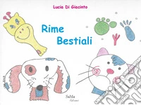 Rime bestiali. Ediz. illustrata libro
