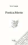 Poetica.Mente libro di Capogna Laura