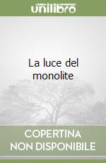 La luce del monolite libro