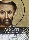 Agostino. Monaco, missionario, santo libro di Dondolini Laura Nuvoli Pierina