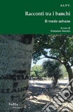 Racconti tra i banchi. Il verde urbano