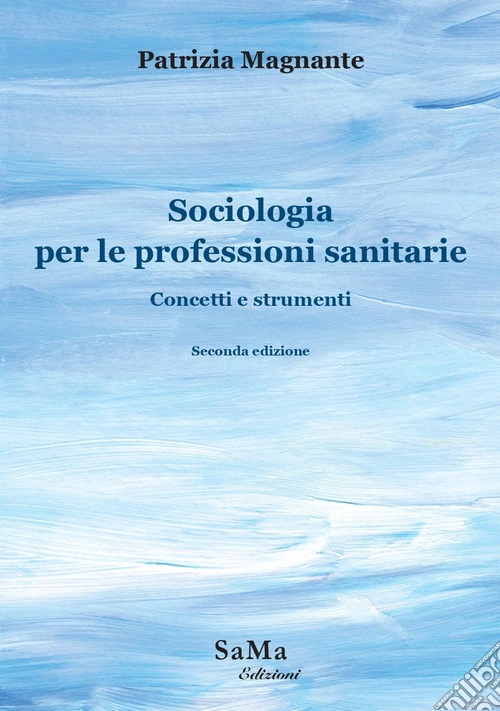 Sociologia per le professioni sanitarie. Concetti e strumenti