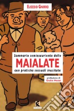 Maialate. Sommario semiesauriente delle maialate con pratiche sessuali inusistate