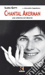 Chantal Akerman. Uno schermo nel deserto libro