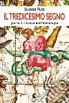 Il tredicesimo segno gloria e miseria dell'astrologia libro di Fuso Silvano