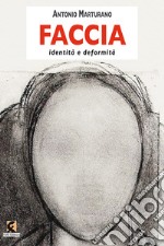 Faccia. Identità e deformità libro