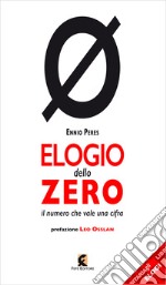 Elogio dello zero. Il numero che vale una cifra libro