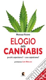 Elogio della cannabis. Perché aspettiamo? Cosa aspettiamo?