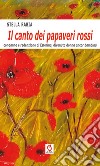 Il canto dei papaveri rossi. Condanna e redenzione di Esterina, divenuta donna ancora bambina libro