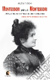 Montessori prima di Montessori. 1896, la laurea è l'inizio di una rivoluzione libro di Babini Valeria P.