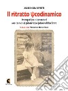 Il ritratto psicodinamico. Immagini per ri-conoscersi: una tecnica di psicoterapia psicoanalitica breve libro