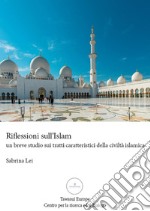 Riflessioni sull'Islam. Un breve studio sui tratti caratteristici della comunità islamica libro