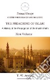The Preaching of Islam. A History of Propagation of the Muslim Faith libro