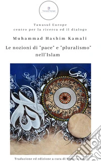La nozione di pace e pluralismo nell'islam libro