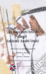 25 racconti brevi dagli Emirati Arabi Uniti libro