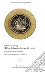 Kitab al-Riqaq. Il libro della consolazione dei cuori libro