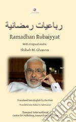 Le quartine del Ramadan. Ramadan Rubaiyyat. Ediz. italiana, araba e inglese libro