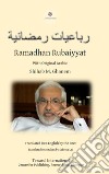 Le quartine del Ramadan. Ramadan Rubaiyyat. Ediz. italiana, araba e inglese libro