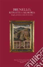 Brunello, ritratti a memoria. Luoghi, persone e storia di un mito. Nuova ediz.