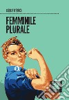 Femminile plurale libro di D'Errico Giorgia