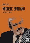 Michele Emiliano. L'ultimo re di Puglia! libro