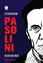 Pasolini. Un caso mai chiuso libro