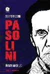 Pasolini. Un caso mai chiuso libro