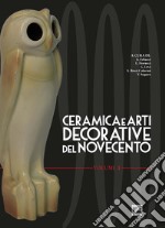 Ceramica e arti decorative del Novecento. Vol. 1 libro