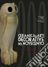 Ceramica e arti decorative del Novecento. Vol. 1 libro di Erbacci G. (cur.) Fiorucci L. (cur.) Levi G. (cur.)