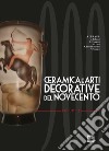 Ceramica e arti decorative del Novecento. Ediz. illustrata. Vol. 2 libro