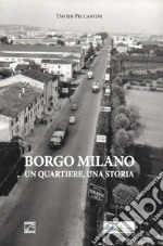 Borgo Milano. Un quartiere, una storia