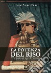 La potenza del riso. Breve viaggio sulle tracce dell'umorismo nella narrativa italiana moderna libro