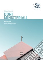 Doni ministeriali. Vol. 1: Corso di formazione libro