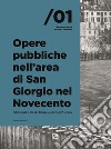Opere pubbliche nell'area di San Giorgio nel Novecento. Ediz. italiana e inglese libro