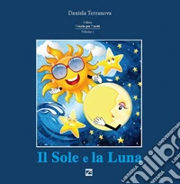 Il sole e la luna. Vol. 1