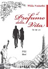 Il profumo della vita libro