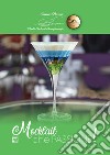 Mocktail che passione! Ediz. illustrata libro di Diana Ettore