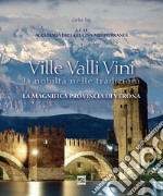 La magnifica provincia di Verona. Ediz. italiana, inglese e tedesca libro