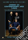 Jammin' on contemporary jazz tunes. 8 brani contemporary jazz con basi play-along. Vol. 1: Basso elettrico libro di Dell'Anna Luca Carreri Alex Furian Maxx