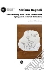 Luis Armstrong, Erroll Garner, Freddie Green: i più grandi batteristi della storia libro