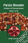 Pardes Rimonim. Orchard of Pomegranates. Ediz. aramaica, ebraica e inglese. Vol. 1 libro