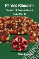 Pardes Rimonim. Orchard of Pomegranates. Ediz. aramaica, ebraica e inglese. Vol. 2 libro