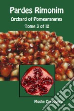 Pardes Rimonim. Orchard of Pomegranates. Ediz. aramaica, ebraica e inglese. Vol. 3 libro