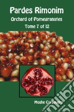 Pardes Rimonim. Orchard of Pomegranates. Ediz. aramaica, ebraica e inglese. Vol. 7 libro