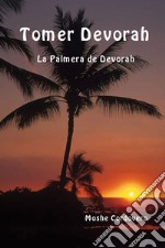 Tomer Devorah. La palmera de Devorah. Ediz. ebraica e spagnola libro