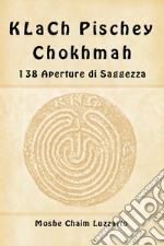 138 aperture di saggezza. Ediz. ebraica e italiana libro